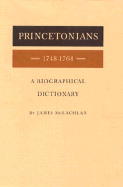 Princetonians, 1748-1768: A Biographical Dictionary - McLachlan, James