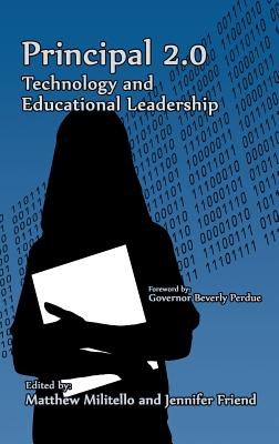 Principal 2.0: Technology and Educational Leadership (Hc) - Militello, Matthew (Editor), and Friend, Jennifer (Editor)