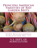 Principal American Varieties of Red Garden Beets: USDA Miscellaneous Publication No. 374