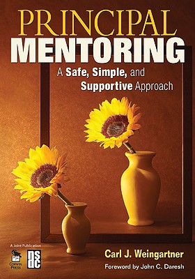 Principal Mentoring: A Safe, Simple, and Supportive Approach - Weingartner, Carl J