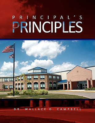 Principal's Principles - Campbell, Wallace D, Dr.