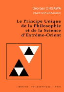 Principe unique de la philosophie et de la science d'Extr?me-Orient - Ohsawa, Georges