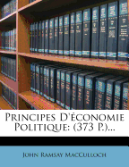 Principes D'?conomie Politique: (373 P.)...