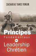 Principes Fondamentaux Du Leadership Chr?tien