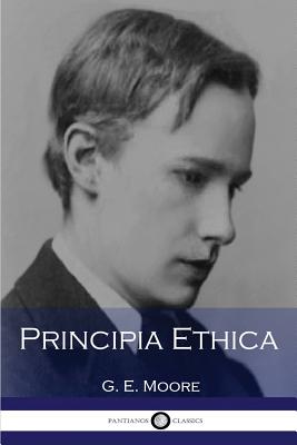 Principia Ethica - Moore, G E