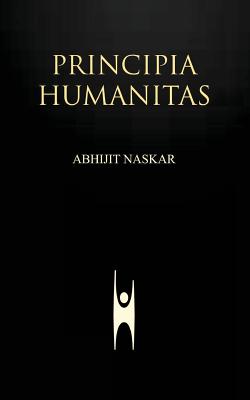 Principia Humanitas - Naskar, Abhijit