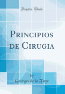 Principios de Cirugia (Classic Reprint)