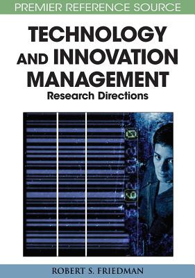 Principle Concepts of Technology and Innovation Management: Critical Research Models - Friedman, Robert S