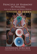 Principle of Harmony in Healing: Unity in the Mystery and History of Medicine