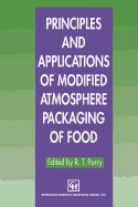 Principles and applications of modified atmosphere packaging of foods