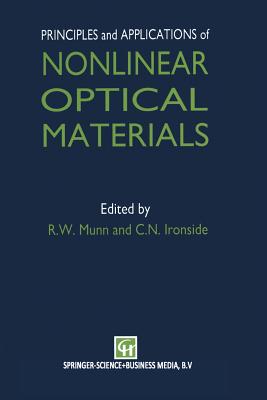 Principles and Applications of Nonlinear Optical Materials - Munn, R W, and Ironside, C N