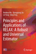 Principles and Applications of RELAX: A Robust and Universal Estimator