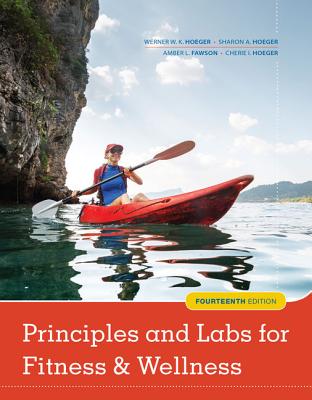  Principles and Labs for Fitness and Wellness: 9780840069450:  Hoeger, Wener W.K., Hoeger, Sharon A.: Books