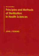 Principles and Methods of Sterilization in Health Sciences