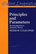Principles and Parameters: An Introduction to Syntactic Theory - Culicover, Peter W