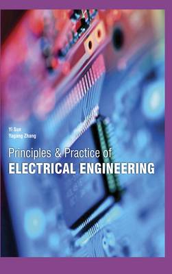 Principles and Practice of Electrical Engineering - Zhang, Yagang (Contributions by), and Sun, Yi (Contributions by)