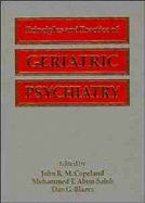 Principles and Practice of Geriatric Psychiatry - Copeland, John R M (Editor), and Abou-Saleh, Mohammed T (Editor), and Blazer, Dan G, II (Editor)