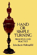 Principles and Practice of Hand or Simple Turning