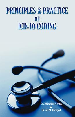 Principles and Practice of ICD-10 Coding - Verma, Dhirendra, and Ali, Mohamed El-Sayed