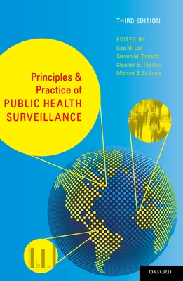 Principles and Practice of Public Health Surveillance (Revised) - Lee, Lisa M, Ph.D., and Teutsch, Steven M, MD, MPH, and Thacker, Stephen B, MD, Msc