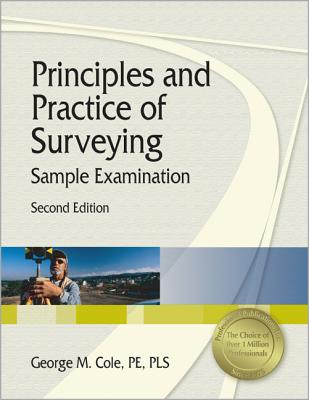 Principles and Practice of Surveying Sample Examination - Cole, George M, PhD, Pe