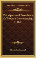 Principles and Precedents of Modern Conveyancing (1882)