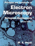 Principles and Techniques of Electron Microscopy: Biological Applications - Hayat, M A