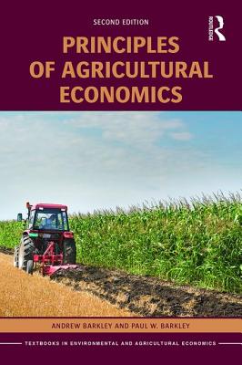 Principles of Agricultural Economics - Barkley, Andrew, and Barkley, Paul W.