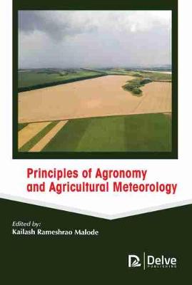 Principles of Agronomy and Agricultural Meteorology - Malode, Kailash Rameshrao (Editor)