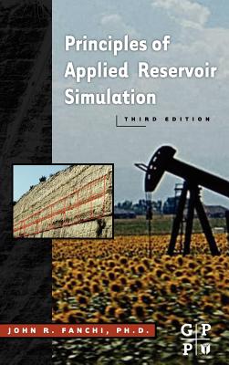 Principles of Applied Reservoir Simulation - Fanchi, John R