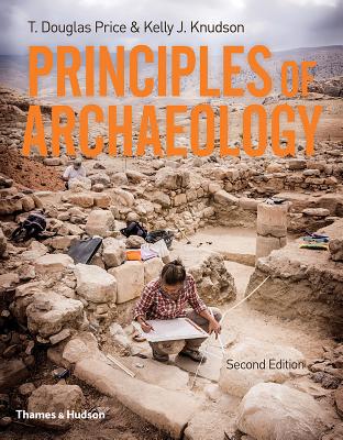 Principles of Archaeology - Price, T Douglas, and Knudson, Kelly