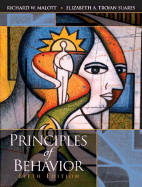 Principles of Behavior - Malott, Richard W, and Malott, Maria E, and Trojan Suarez, Elizabeth A