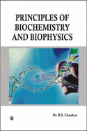 Principles of Biochemistry and Biophysics - Chauhan, B. S.