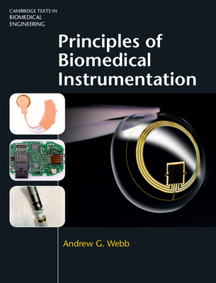 Principles of Biomedical Instrumentation - Webb, Andrew G.