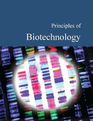 Principles of Biotechnology - Franceschetti, Donald (Editor)