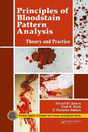 Principles of Bloodstain Pattern Analysis: Theory and Practice