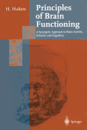 Principles of Brain Functioning: A Synergetic Approach to Brain Activity, Behavior and Cognition