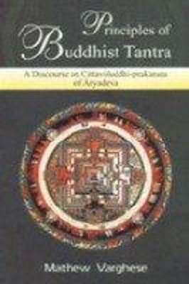 Principles of Buddhist Tantra: Discourse on Cittavisuddhi Prakarana of Aryadeva - Varghese, Mathew