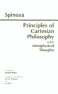 Principles of Cartesian Philosophy: With Metaphysical Thoughts and Lodewijk Meyer's Inaugural Dissertation