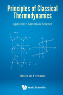 Principles of Classical Thermodynamics: Applied to Materials Science