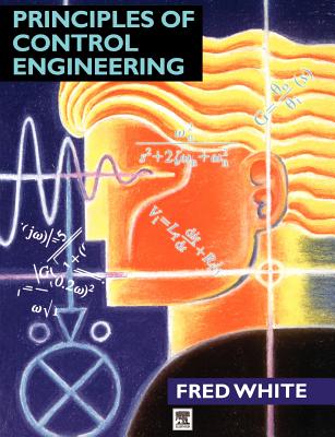 Principles of Control Engineering - White, Fred