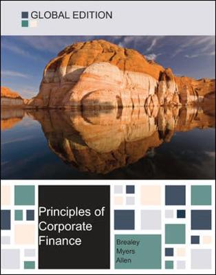 Principles of Corporate Finance Global Edition by Brealey, Myers and Allen - Brealey, Richard, and Myers, Stewart