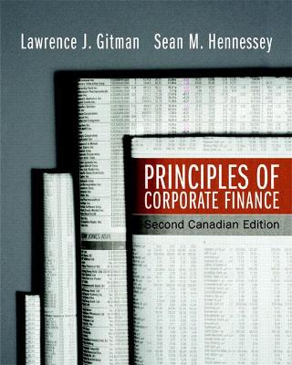 Principles of Corporate Finance, Second Canadian Edition - Gitman, Lawrence, and Hennessey, Sean
