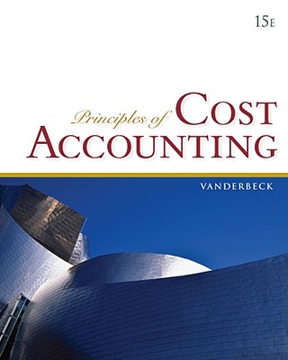 Principles of Cost Accounting - Vanderbeck, Edward J