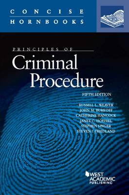 Principles of Criminal Procedure - Weaver, Russell, and Burkoff, John, and Hancock, Catherine