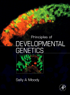 Principles of Developmental Genetics - Moody, Sally A (Editor)