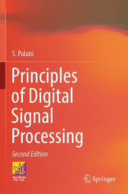 Principles of Digital Signal Processing: 2nd Edition - Palani, S.