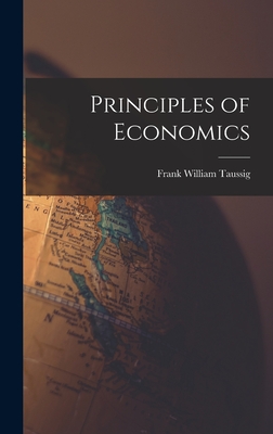 Principles of Economics - Taussig, Frank William