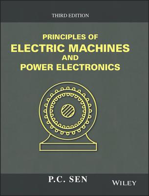 Principles of Electric Machines and Power Electronics - Sen, P. C.