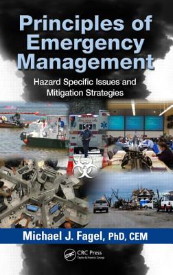 Principles of Emergency Management: Hazard Specific Issues and Mitigation Strategies - Fagel, Michael J (Editor)